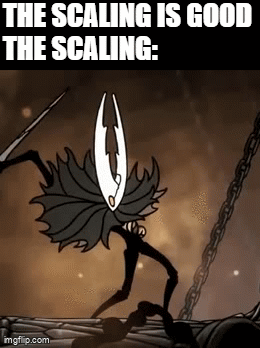 THE SCALING IS GOOD THE SCALING: imgflip.com