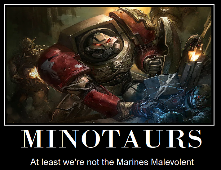 MINOTAURS At least we're not the Marines Malevolent