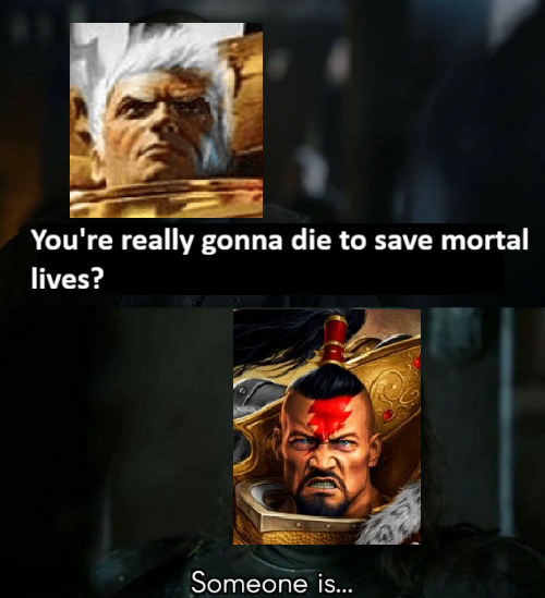 You're really gonna die to save mortal lives? Someone is...