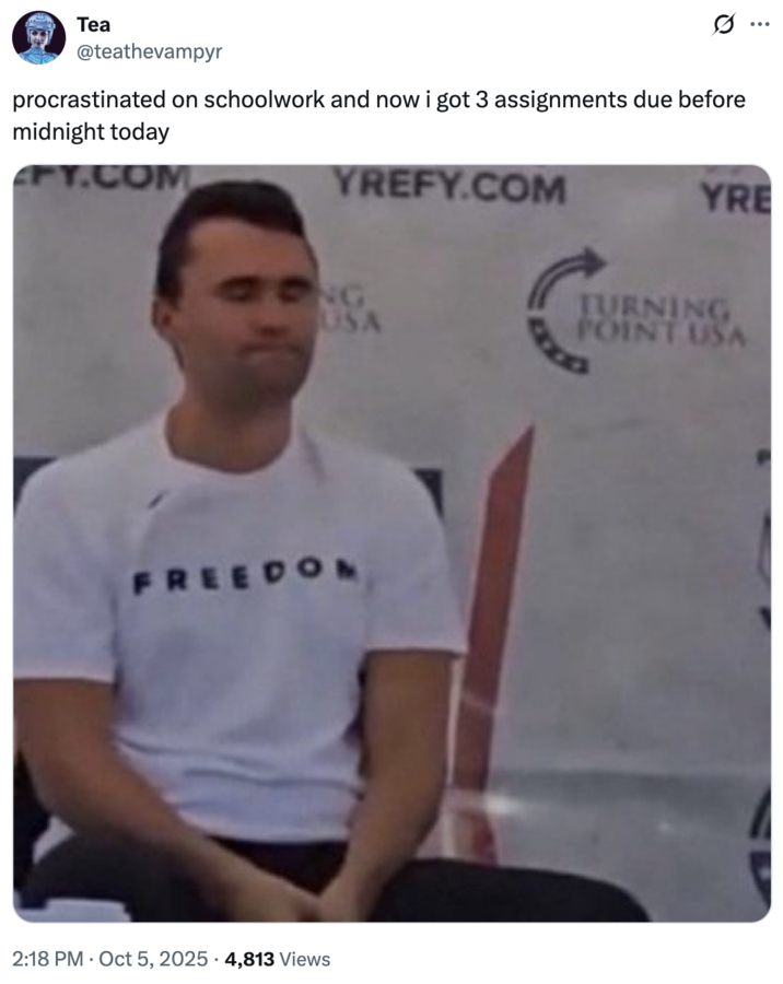 procrastinated on schoolwork and now i got 3 assignments due before midnight today A "tweet":https://knowyourmeme.com/memes/sites/twitter-x using the image of "Charlie Kirk":https://knowyourmeme.com/memes/people/charlie-kirk with his eyes closed moments before he "was shot and killed at Utah Valley University":https://knowyourmeme.com/memes/events/charlie-kirk-shooting-at-utah-valley-university in September 2025. The image became a controversial "reaction image":https://knowyourmeme.com/memes/reaction-images on "Twitter / X":https://knowyourmeme.com/memes/sites/twitter-x in the following weeks.
