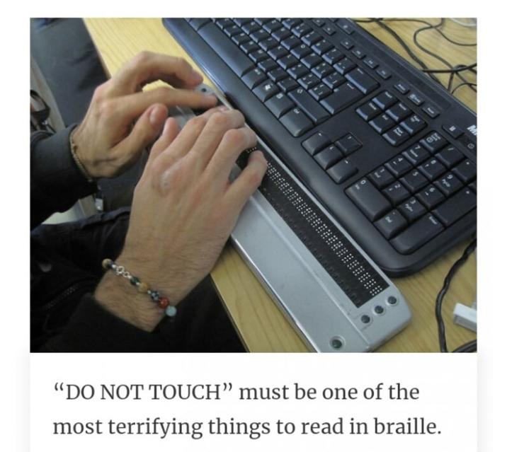 Pyk "DO NOT TOUCH" must be one of the most terrifying things to read in braille.