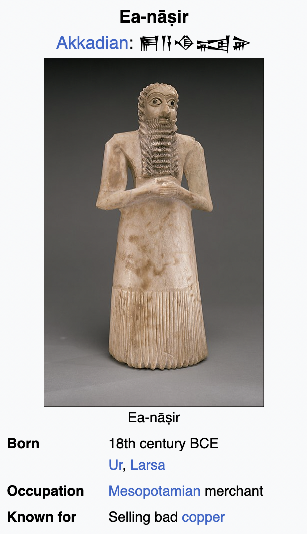 Born Ea-nāşir Akkadian: Ea-nāşir 18th century BCE Ur, Larsa Mesopotamian merchant Occupation Known for Selling bad copper
