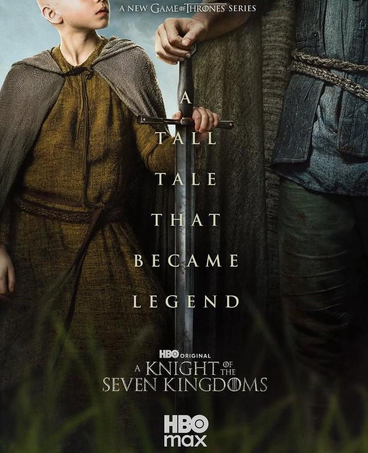 A NEW GAME OF THRONES SERIES A TALL TALE THAT BECAME LEGEND HBO ORIGINAL OF A KNIGHT THE SEVEN KINGDOMS HBO max