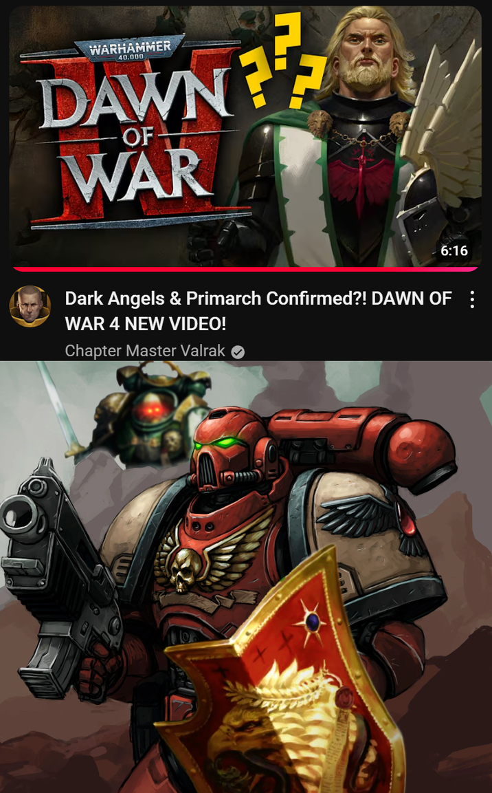 WARHAMMER 40,000 DAWN OF WAR 6:16 Dark Angels & Primarch Confirmed?! DAWN OF : WAR 4 NEW VIDEO! Chapter Master Valrak