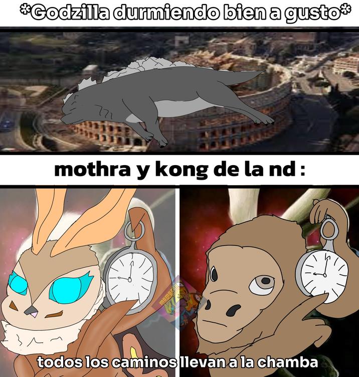*Godzilla durmiendo bien a gusto* mothra y kong de la nd: momozos todos los caminos llevan a la chamba