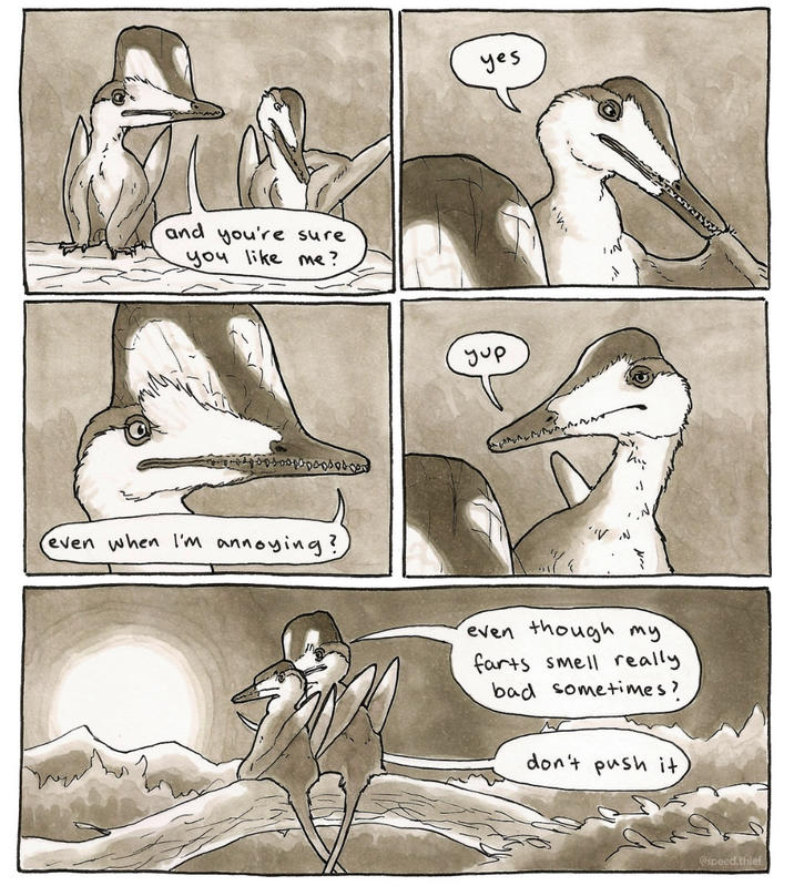 and you're sure you like me? even when I'm annoying? yes yup even though my farts smell really bad sometimes? don't push it, @speed.thief