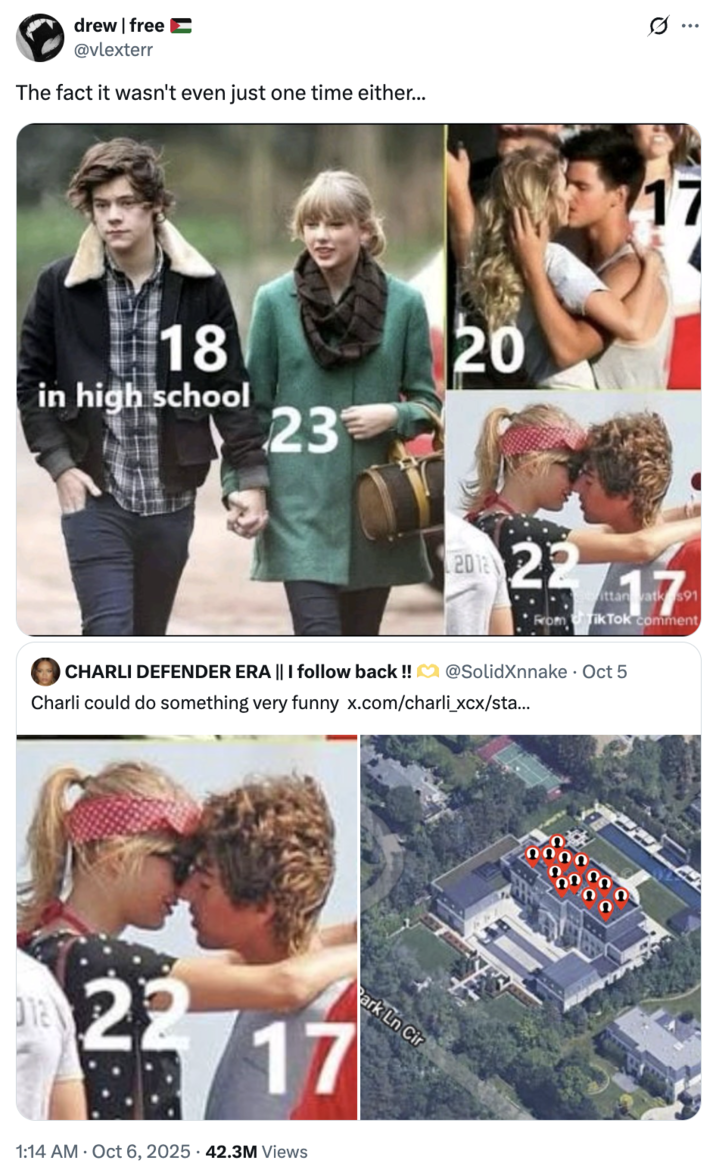 A "quote-tweet":https://knowyourmeme.com/memes/quote-retweets-qrts suggesting that Charli XCX should release a ""Not Like Us":https://knowyourmeme.com/memes/not-like-us" diss track against "Taylor Swift":https://knowyourmeme.com/memes/people/taylor-swift, concerning her past relationships with younger men, including Harry Styles, Taylor Lautner and Conor Kennedy, when they were roughly 17 and 18.