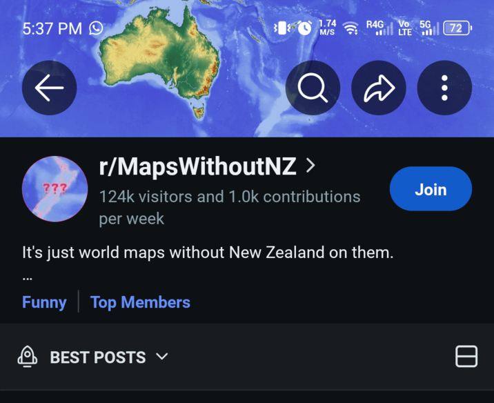 1.74 5:37 PM M/S Vo 5G 4G LTE 5672 ??? r/MapsWithoutNZ > 124k visitors and 1.0k contributions per week It's just world maps without New Zealand on them. Funny Top Members BEST POSTS ✓ Join
