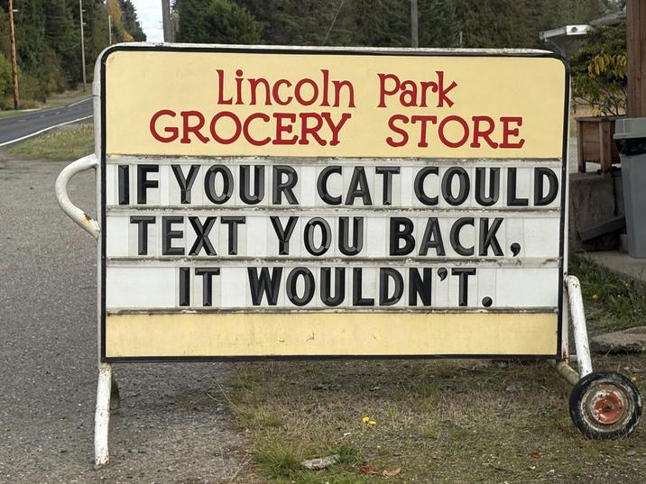 Lincoln Park GROCERY STORE IF YOUR CAT COULD TEXT YOU BACK, IT WOULDN'T.