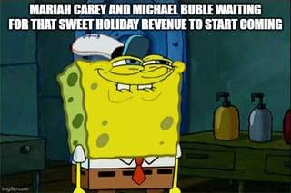 MARIAH CAREY AND MICHAEL BUBLE WAITING FOR THAT SWEET HOLIDAY REVENUE TO START COMING mgfip.com