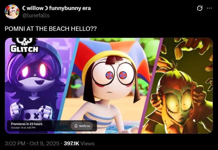 Pomni at the Beach A tweet reading, "POMNI AT THE BEACH HELLO??" The tweet shares a screenshot of the Glitch Direct 2025 thumbnail.