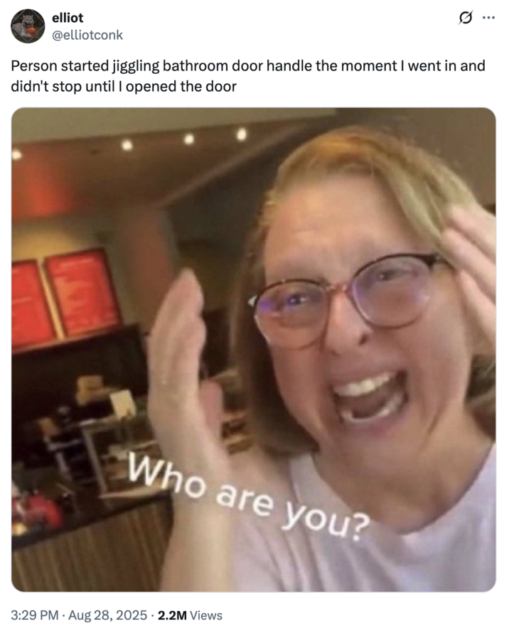 X user @elliotconk posted a tweet featuring the "Who Are You?" reaction image, writing, "Person started jiggling bathroom door handle the moment I went in and didn't stop until I opened the door." The post gathered over 140,000 likes in seven days.