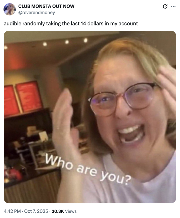 X user @reverendmoney tweeted, "audible randomly taking the last 14 dollars in my account," gathering over 1,700 likes in three days.
