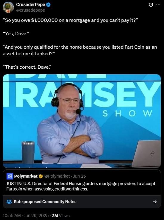 “And you only qualified for the home because you listed Fart Coin as an asset before it tanked?” A Dave Ramsey meme. The meme is about someone losing their home because of Fartcoin.