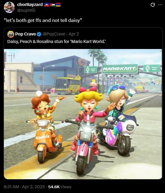 chorRayzard @supreili "let's both get ffs and not tell daisy" Pop Crave @PopCrave - Apr 2 Daisy, Peach & Rosalina stun for 'Mario Kart World.' + Yoshi's 9:31 AM - Apr 2, 2025 54.6K Views MARIOKART 0
