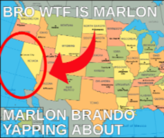 BRO W-- IS MARLON E MARLON BRANDO YAPPING ABOUT