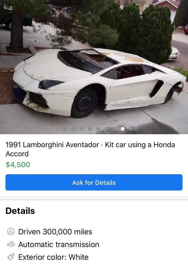. 1991 Lamborghini Aventador Kit car using a Honda Accord $4,500 Ask for Details Details Driven 300,000 miles Automatic transmission Exterior color: White