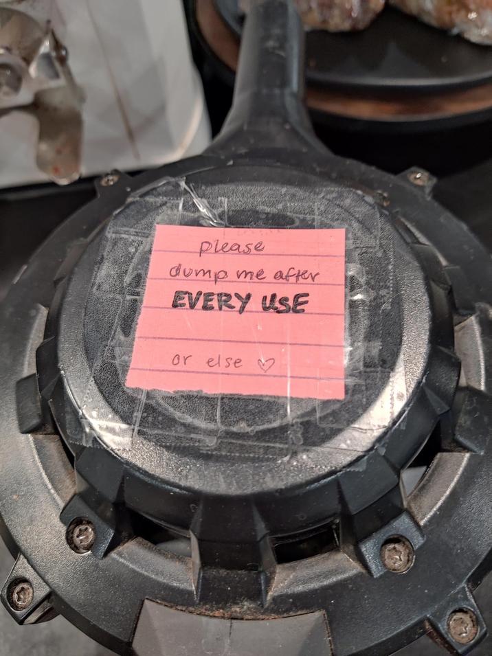 Please dump me after EVERY USE or else