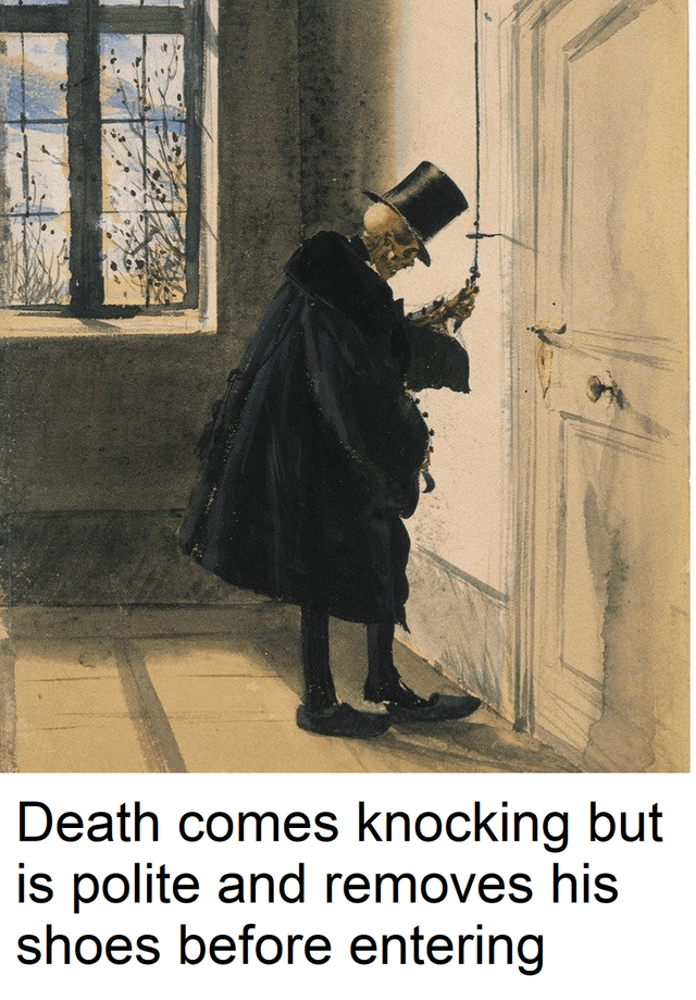 Death comes knocking but is polite and removes his shoes before entering