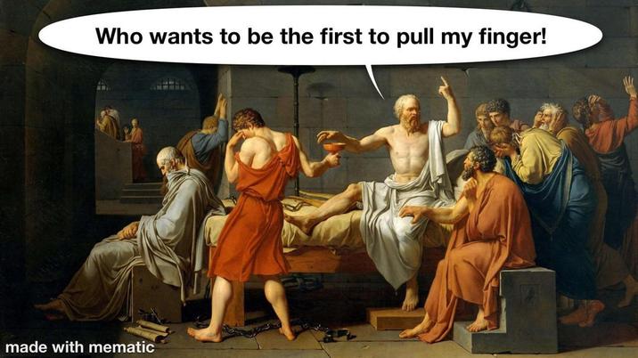 Who wants to be the first to pull my finger! made with mematic