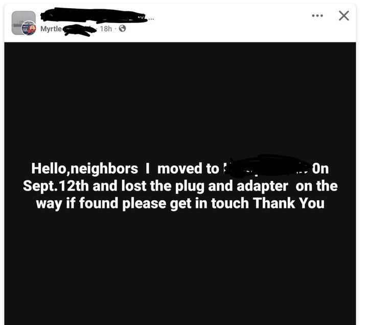 REAT DAY ☑ Myrtle 18h. Hello,neighbors I moved to! ... On Sept. 12th and lost the plug and adapter on the way if found please get in touch Thank You