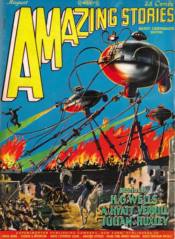 August WRNY 25 Cents NG STORIES AZING HUGO GERNSBACK EDITOR Stories by H.G.WELLS SATHYATT VERRILL JULIAN HUXLEY EXPERIMENTER PUBLISHING COMPANY, NEW YORK, PUBLISHERS OF - RADIO NEWS - SCIENCE & INVENTION RADIO LISTENERS GUIDE AMAZING STORIES-SPARE TIME MONEY MAKING RADIO PROGRAM WEEKLY