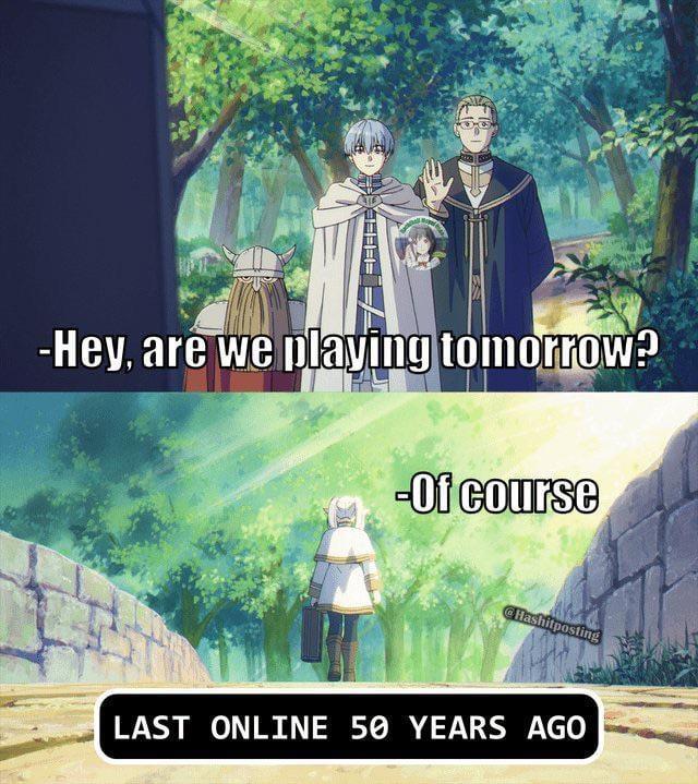 -Hey, are we playing tomorrow? -Of course @Hashitposting LAST ONLINE 50 YEARS AGO