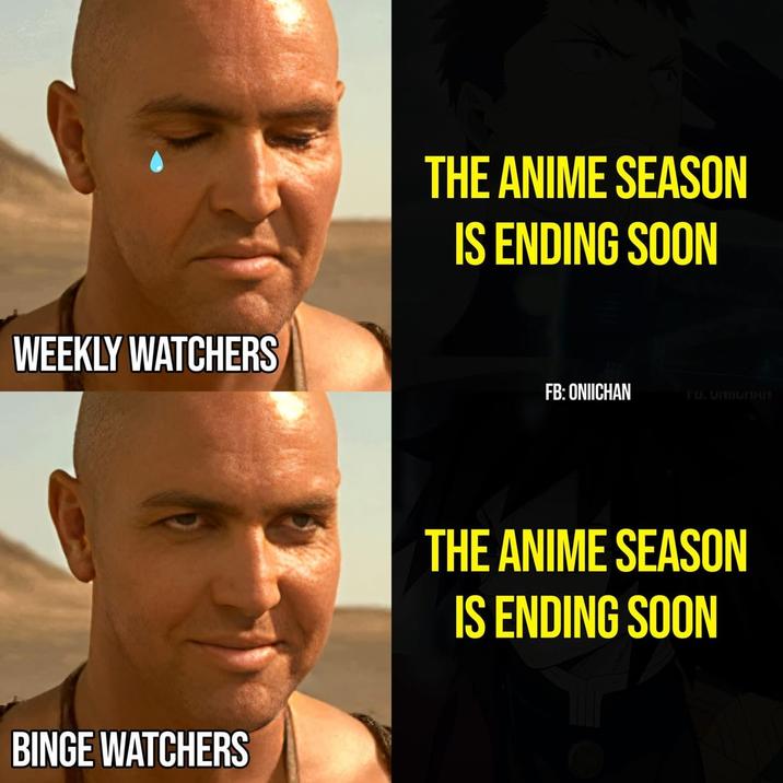 WEEKLY WATCHERS THE ANIME SEASON IS ENDING SOON FB: ONIICHAN TD. UNIIONAIS BINGE WATCHERS THE ANIME SEASON IS ENDING SOON