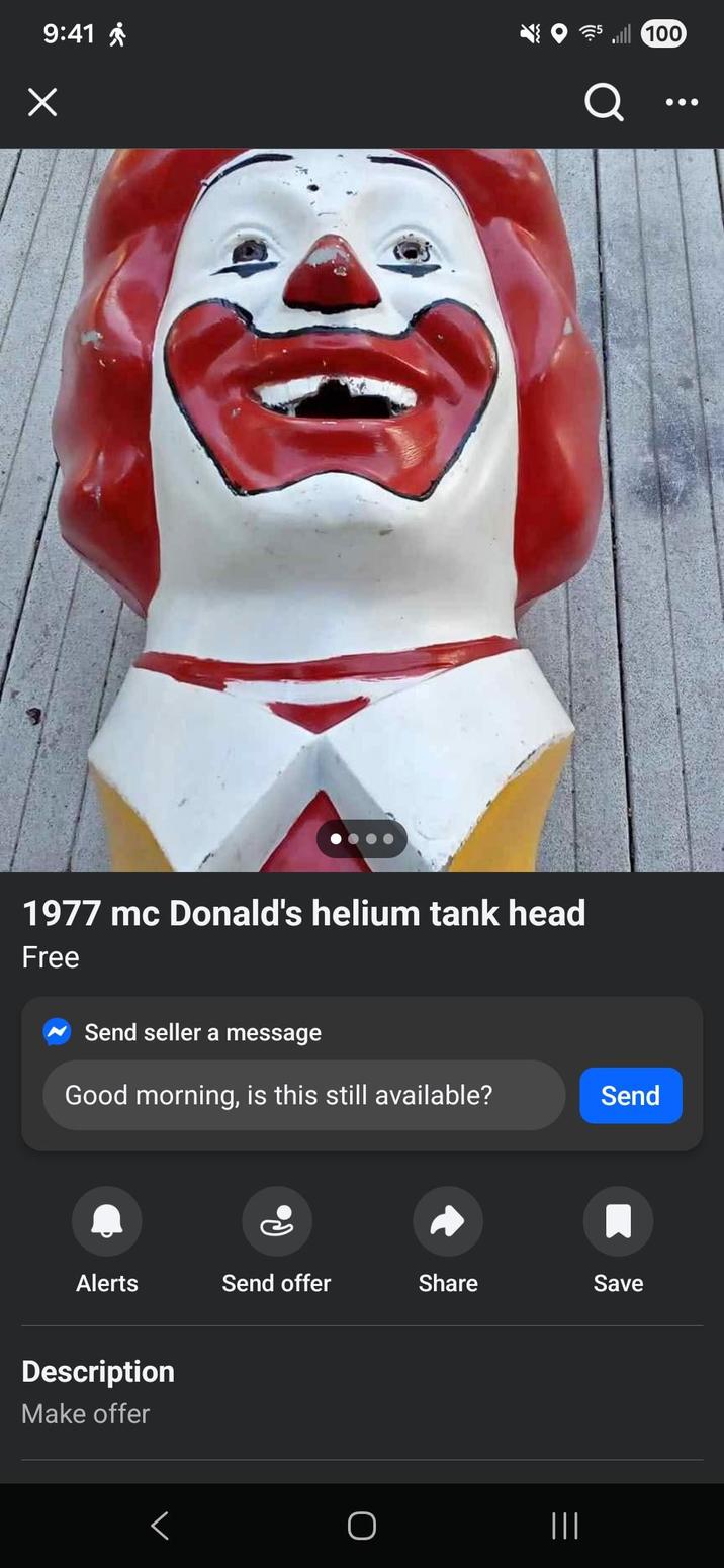 9:41 Х Q 100 1977 mc Donald's helium tank head Free Send seller a message Good morning, is this still available? Send Alerts Send offer Share Save Description Make offer < О |||