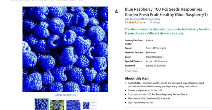 Blue Raspberry 100 Pcs Seeds Raspberries Garden Fresh Fruit Healthy (Blue Raspberry1) Visit the Seeds Of Strength Store 2.4✰✰✰✰✰ 25 ratings This item cannot be shipped to your selected delivery location. Please choose a different delivery location. Indoor/Outdoor Indoor Usage Brand Seeds Of Strength Material Feature Heirloom Color Blue Raspberry1 Special Feature Attracts Pollinators Expected Spring to Summer Click to see full view Blooming Perind See more About this item • PACKAGING - Our high-quality seeds are packaged in professional seed packets. Also included on every package are growing instructions. • Grown and produced in the USA. • 1 packet contains 100 Pcs Blue Raspberry Berries Seeds. • Plant seeds: fall/cold stratify 1 month • Light requirements: sun