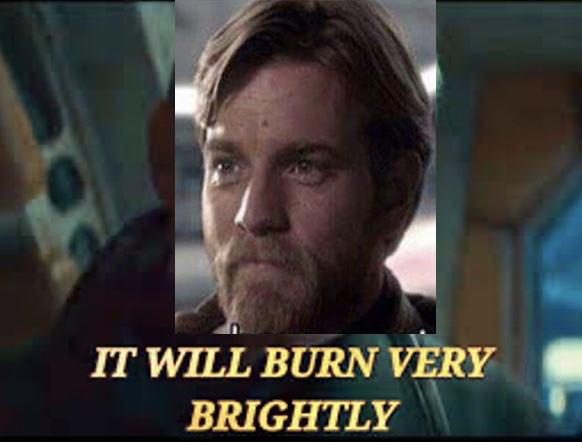 IT WILL BURN VERY BRIGHTLY