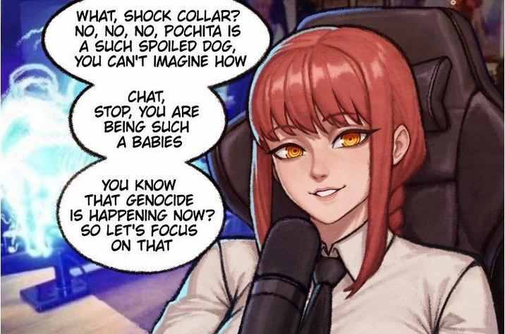 WHAT, SHOCK COLLAR? NO, NO, NO, POCHITA IS A SUCH SPOILED DOG, YOU CAN'T IMAGINE HOW CHAT, STOP, YOU ARE BEING SUCH A BABIES YOU KNOW THAT GENOCIDE IS HAPPENING NOW? SO LET'S FOCUS ON THAT