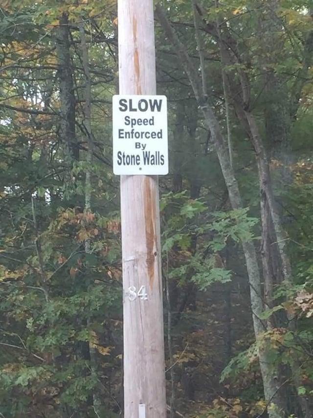 SLOW Speed Enforced By Stone Walls 84