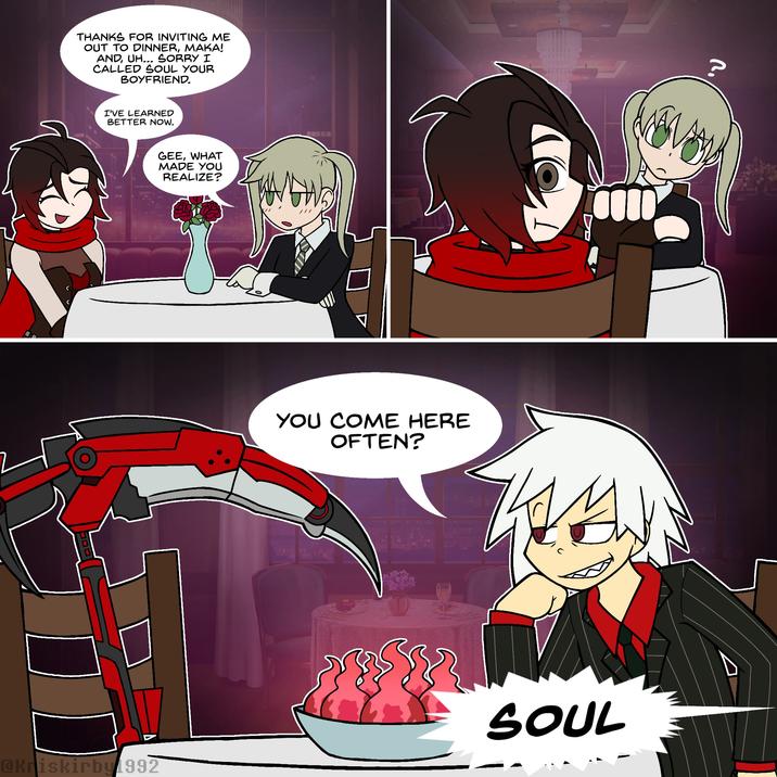 THANKS FOR INVITING ME OUT TO DINNER, MAKA! AND, UH... SORRY I CALLED SOUL YOUR BOYFRIEND. M ? I'VE LEARNED BETTER NOW. GEE, WHAT MADE YOU REALIZE? V YOU COME HERE OFTEN? @Kriskirby1992 SOUL
