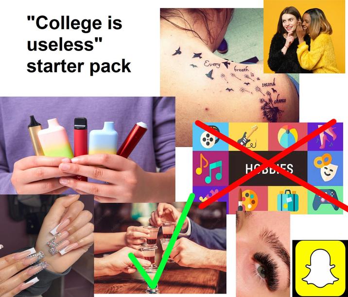 "College is useless" starter pack Adobe Stock Adobe Stock Stock be Stock Every breath a second chance HOUDES