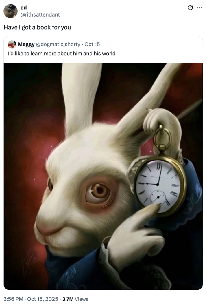 A "tweet":https://knowyourmeme.com/memes/sites/twitter-x using the White Rabbit Pointing at a Clock "image macro":https://knowyourmeme.com/memes/image-macros.