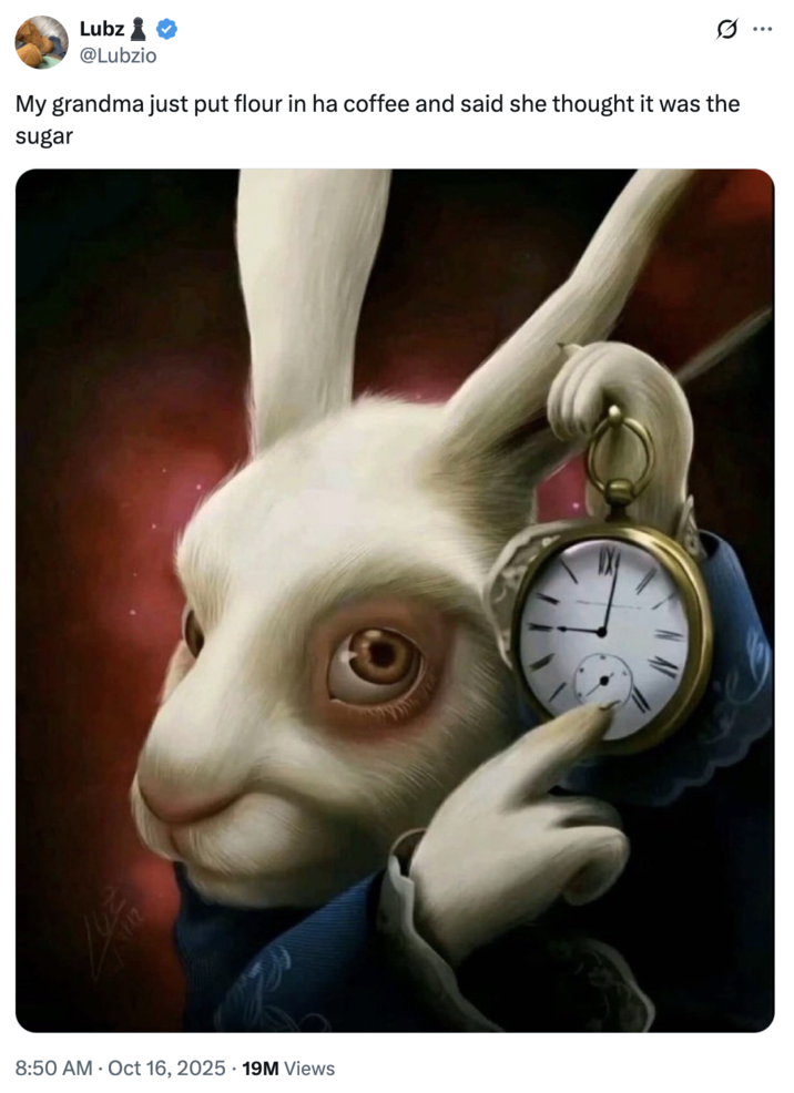 A "tweet":https://knowyourmeme.com/memes/sites/twitter-x using the White Rabbit Pointing at a Clock "image macro":https://knowyourmeme.com/memes/image-macros.