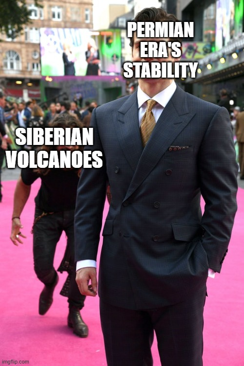 SIBERIAN PERMIAN ERA'S STABILITY VOLCANOES imgflip.com