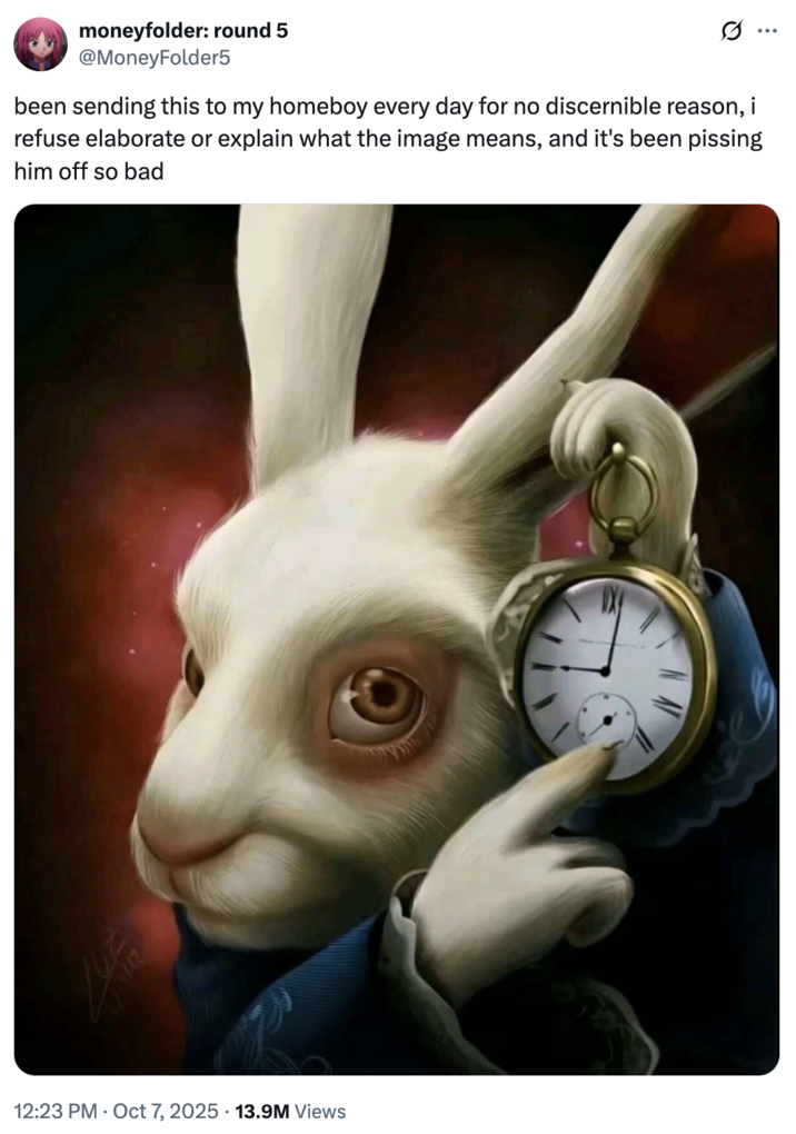 A "tweet":https://knowyourmeme.com/memes/sites/twitter-x using the White Rabbit Pointing at a Clock "image macro":https://knowyourmeme.com/memes/image-macros.
