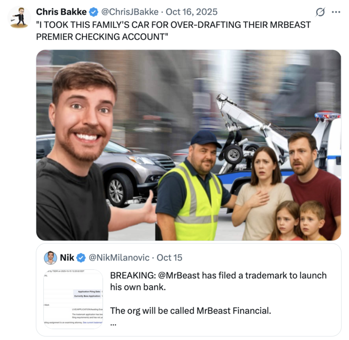 X user @ChrisJBakke tweeted, "I TOOK THIS FAMILY'S CAR FOR OVER-DRAFTING THEIR MRBEAST PREMIER CHECKING ACCOUNT"