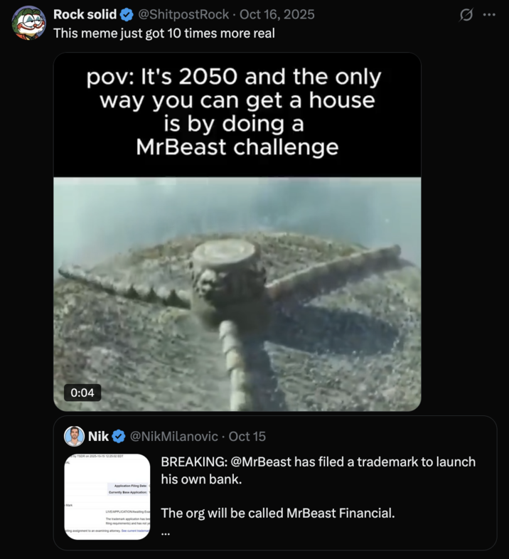 X user @ShitpostRock tweeted a meme that read, "It's 2050 and the only way you can get a house is by doing a MrBeast challenge."