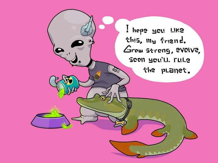 I hope you like this, my friend. Grow Strong, evolve, Soon you'll rule the planet.