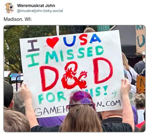 Weremuskrat John @muskratjohn.bsky.social Madison. WI: I USA I MISSED D&D FOR NS! GAMEH N.COM CE
