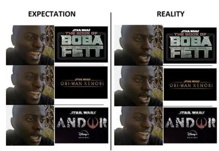 EXPECTATION STAR WARS THE BOOK OF BOBA REALITY STAR WARS THE BOOK OF BOBA FETT TAR WAST OBI-WAN KENOBI STAR WART OBI-WAN KENOBI STAR WARS ANDOR STAR WARS ANDOR