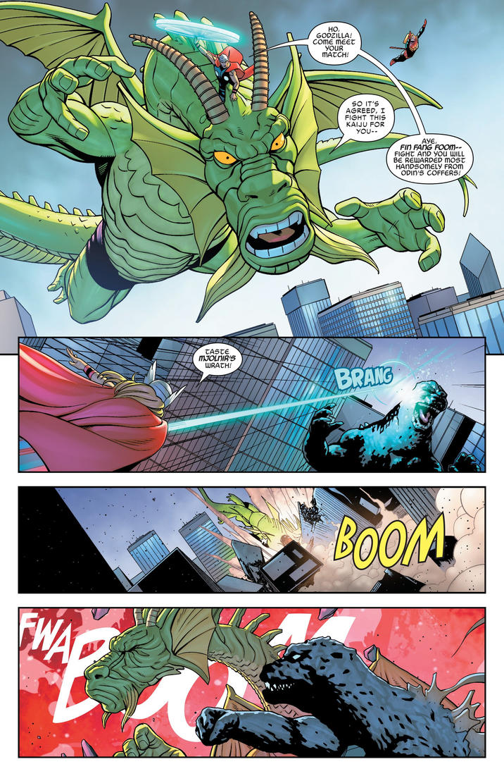 WA 0 HO, GODZILLA! COME MEET YOUR MATCH! SO IT'S AGREED, I FIGHT THIS KAIJU FOR YOU-- TASTE MJOLNIR'S WRATH! BRANG AYE, FIN FANG FOOM-- FIGHT AND YOU WILL BE REWARDED MOST HANDSOMELY FROM ODIN'S COFFERS! BOOM