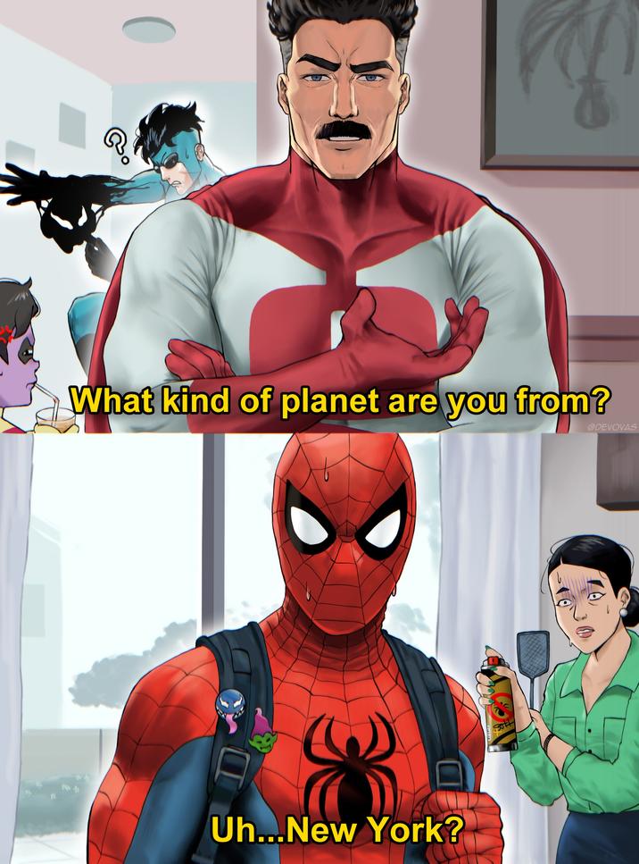 R Q. What kind of planet are you from? DEVOVAS 4 Uh...New York?