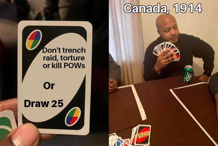 Don't trench raid, torture or kill POWs Or Draw 25 Canada, 1914 NO
