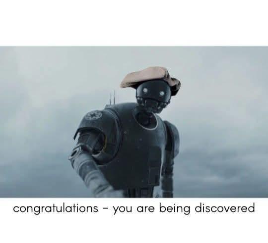 congratulations - you are being discovered