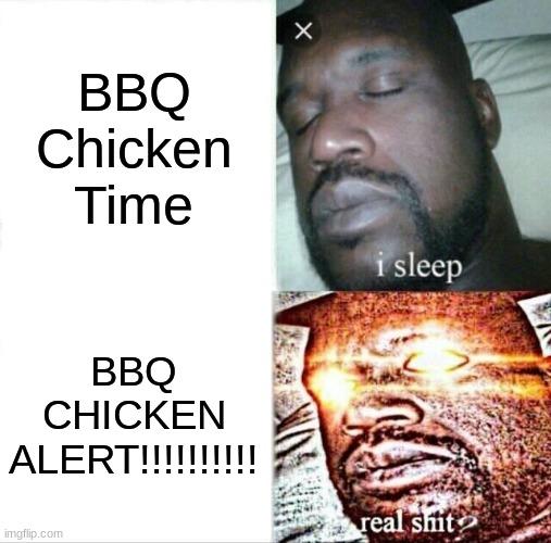 A BBQ Chicken Alert meme using the "Sleeping Shaq":https://knowyourmeme.com/memes/sleeping-shaq format that was uploaded to ImgFlip in 2020.