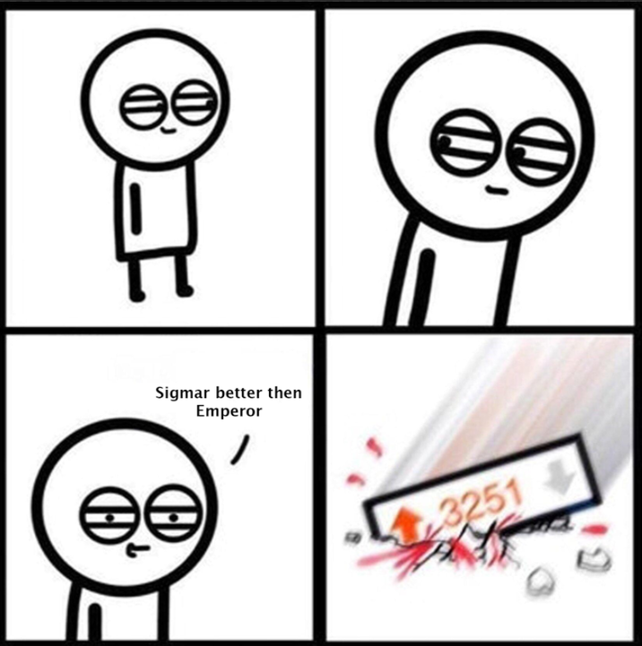 ਰਹੇ Sigmar better then Emperor 3251